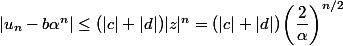 |u_n-b\alpha^n| \leq (|c|+|d|) |z|^n=(|c|+|d|) \left( \dfrac{2}{\alpha} \right)^{n/2}